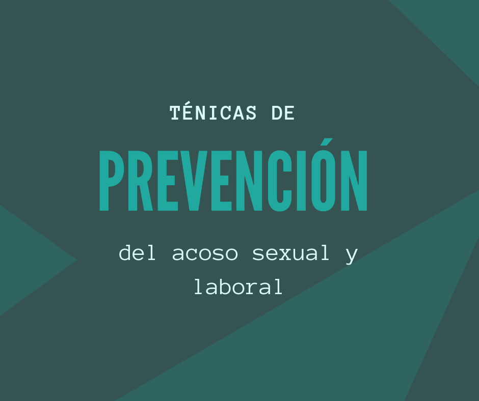  Técnicas de Prevención del Acoso Sexual y Laboral 